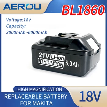 AERDU 18V 10ah 8ah 6ah baterija baterija baterija baterija baterija 21V 18650 21700 Litij-ionska Element Pogodan Za električni alat Makita BL1860 BL1830 BL1850