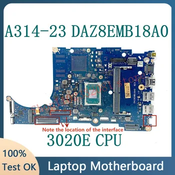 Kvalitetna Matična Ploča Za laptop Acer Aspier A314-23 A315-23 DAZ8EMB18A0 Matična Ploča s procesorom AMD 3020E 100% u Potpunosti radi Dobro