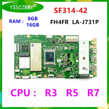 Matična ploča FH4FR LA-J731P za laptop Acer Swift SF314-42 SF314-42G S procesorom R3/R5/R7/ram memorijom 8G/16G/NBHSF11009