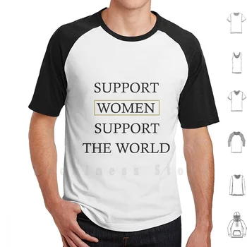 Podržite žene, podržite svijet, majica 6xl, хлопковая cool majica, feminizam, prava žena, Podrška žena, hrabra jednostavna socijalna pravda