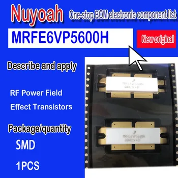 MRFE6VP5600H MRF6VP5600H rf tranzistor tube modul MRFE6VP5600H potpuno novi i originalni. Rf snaga polje tranzistora